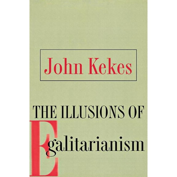 The Illusions of Egalitarianism, (Paperback)