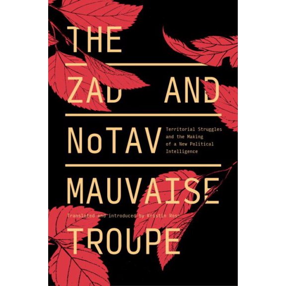 The Zad and NoTAV : Territorial Struggles and the Making of a New Political Intelligence (Paperback)