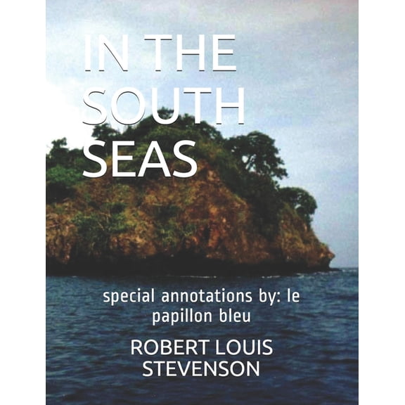 In the South Seas : special annotations by: le papillon bleu (Paperback)