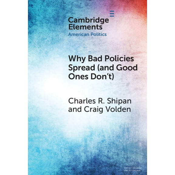 Elements in American Politics Why Bad Policies Spread (and Good Ones Don't), (Hardcover)
