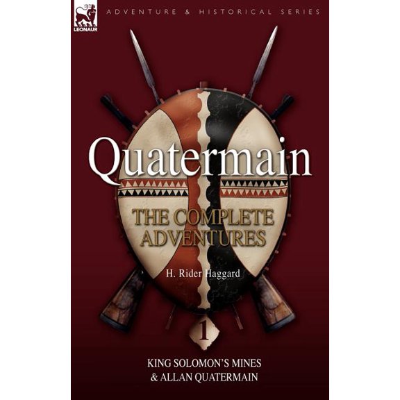 Quatermain: The Complete Adventures 1 King Solomon S Mines & Allan Quatermain, (Paperback)