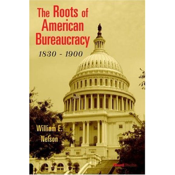 Roots of American Bureaucracy, 1830-