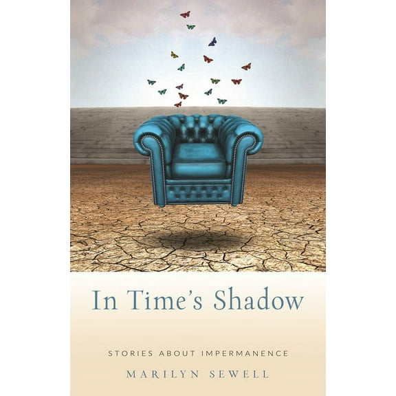 In Time's Shadow: Stories about Impermanence, (Paperback)