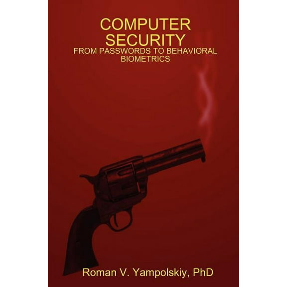 Computer Security: From Passwords to Behavioral Biometrics (Paperback)
