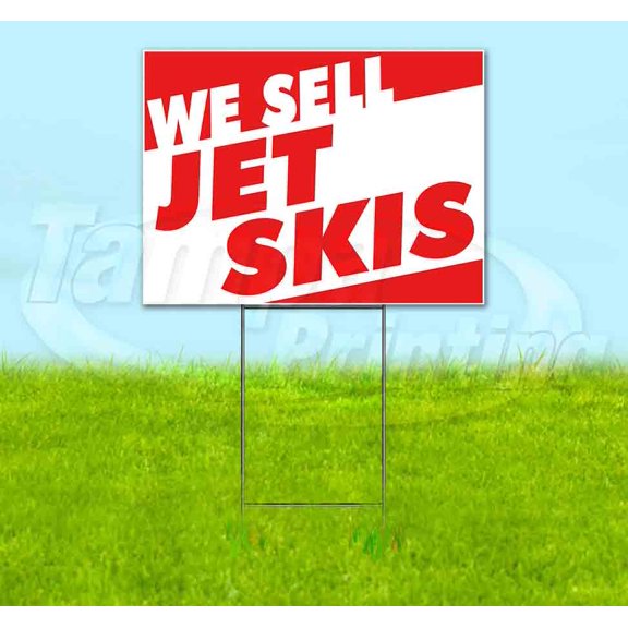 We Sell Jet Skis V2 (18" x 24") Yard Sign, Includes Metal Step Stake