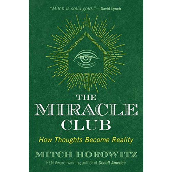 The Miracle Club: How Thoughts Become Reality