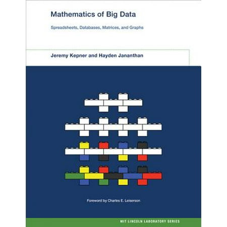 Mathematics of Big Data : Spreadsheets, Databases, Matrices, and