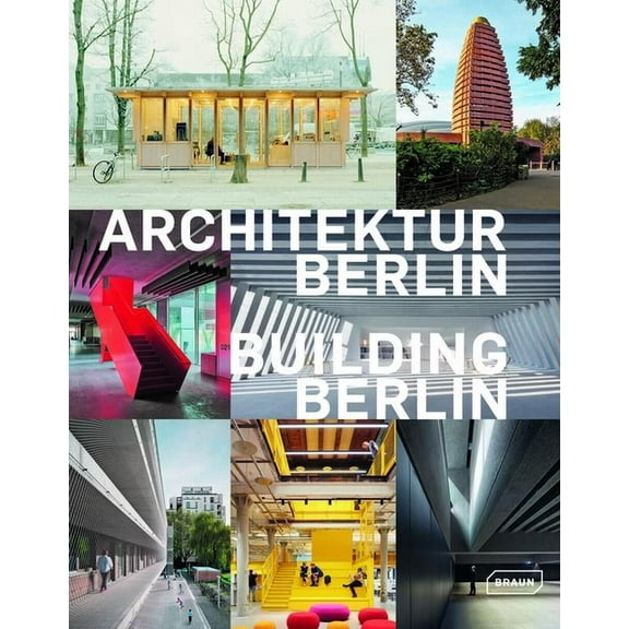 Building Berlin, Vol. 14: The Latest Architecture in and Out of the Capital, (Paperback)