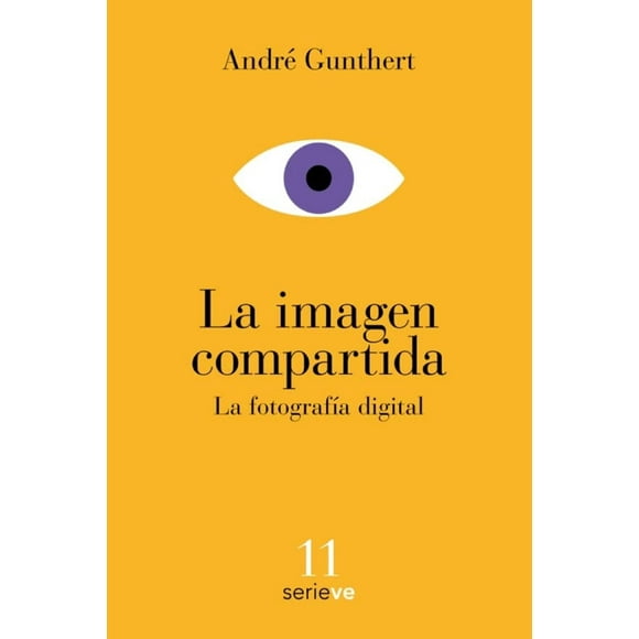 Libro La Imagen Compartida Tapa Blanda, Autor Andre Gunthert, Editorial Vestalia Ediciones