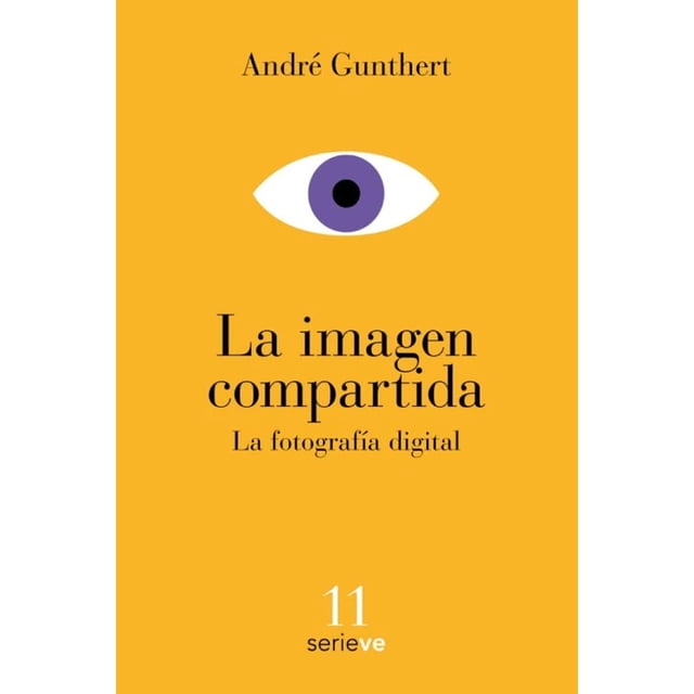 Libro La Imagen Compartida Tapa Blanda, Autor Andre Gunthert, Editorial Vestalia Ediciones