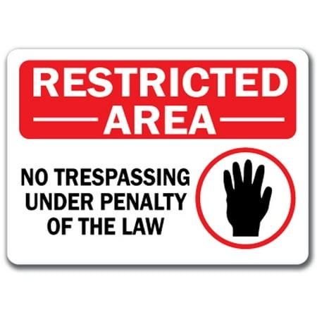 Restricted Area Sign - No Trespassing Under Penalty of the Law - 10