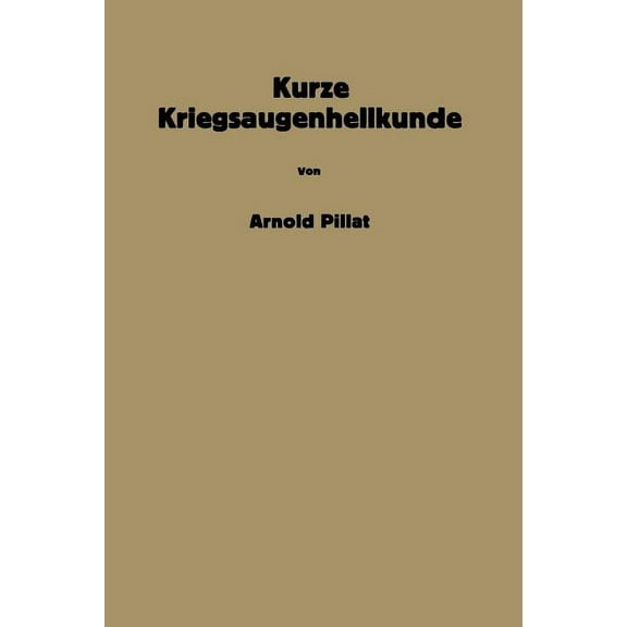 Kurze Kriegsaugenheilkunde, (Paperback)