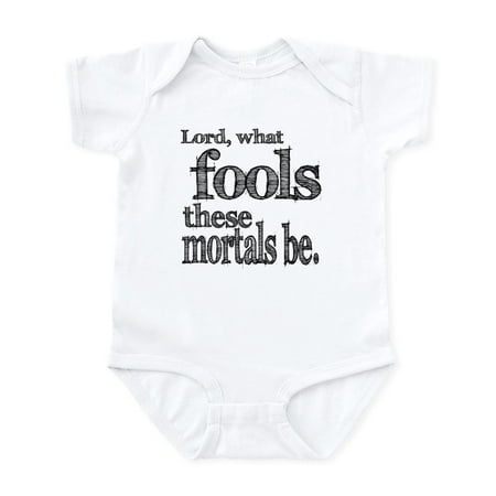 

CafePress - Mortal Fools Shakespeare Infant Bodysuit - Baby Light Bodysuit