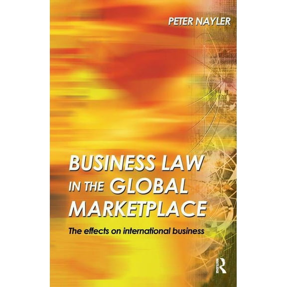 Business Law in the Global Market Place, (Hardcover)