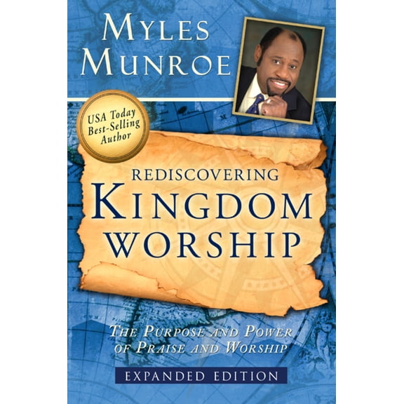 Pre-Owned Rediscovering Kingdom Worship: The Purpose and Power of Praise and Worship (Paperback) 0768432472 9780768432473