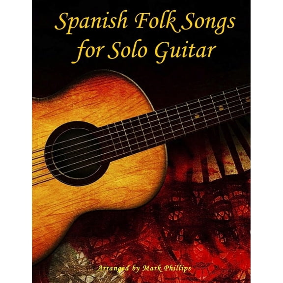Spanish Guitar Solos Collection Spanish Folk Songs for Solo Guitar, (Paperback)
