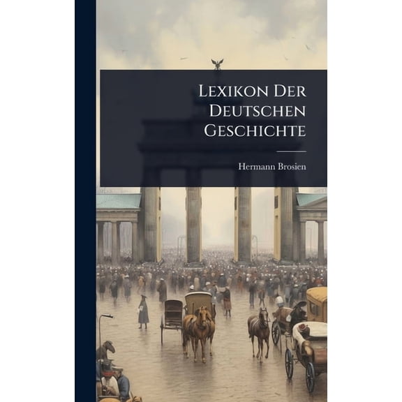 Lexikon Der Deutschen Geschichte, (Hardcover)