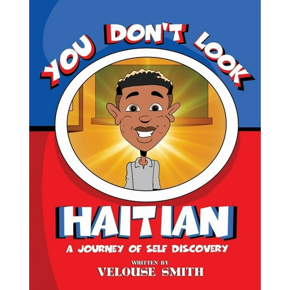 You Don't Look Haitian: A Journey of Self Discovery, (Paperback)