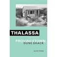 thumbnail image 1 of Pre-Owned Thalassa: One Week in a Provincetown Dune Shack (Paperback) 1884540236 9781884540233, 1 of 1