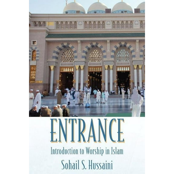 Entrance: Introduction to Worship in Islam, (Paperback)