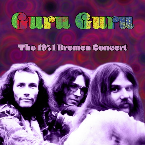 Guru Guru - The 1971 Bremen Concert - Music & Performance - CD