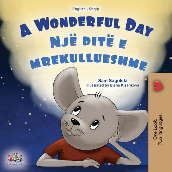 English Albanian Bilingual Collection A Wonderful Day (English Albanian Bilingual Children's Book), (Paperback)
