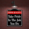thumbnail image 2 of Think Quality Take Pride In The Job You Do BLACK Aluminum Composite Sign, 8.5"x10", 2 of 9