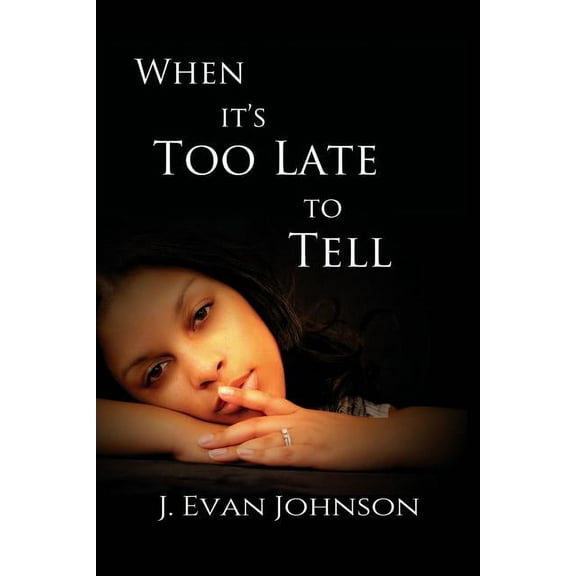 When It's . . . When it's Too Late to Tell, Book 1, (Paperback)