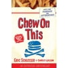 Chew on This: Everything You Don't Want to Know about Fast Food, (Paperback)