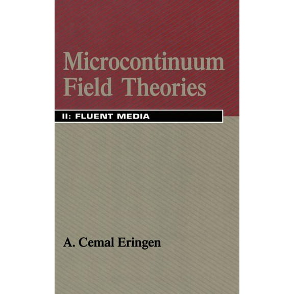 Microcontinuum Field Theories: II. Fluent Media, (Hardcover)