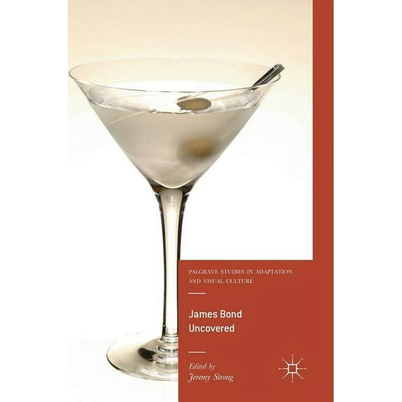 Palgrave Studies in Adaptation and Visua James Bond Uncovered, (Hardcover)