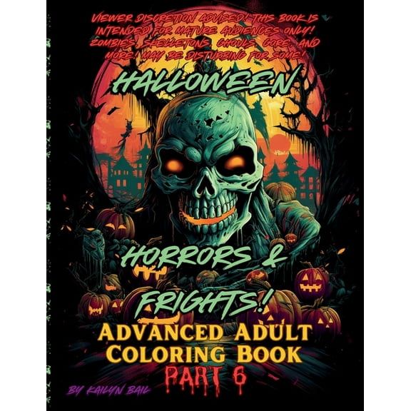 Halloween Horrors and Frights! Part 6 Advanced Adult Coloring Book, (Paperback)