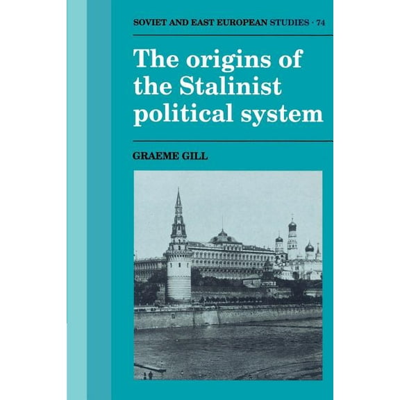Cambridge Russian, Soviet and Post-Sovie The Origins of the Stalinist Political System, Book 74, (Paperback)