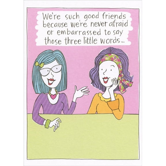 Designer Greetings Two Women - We're Such Good Friends Funny / Humorous Feminine Birthday Card for Friend