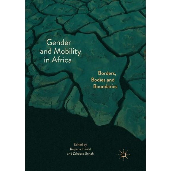 Gender and Mobility in Africa: Borders, Bodies and Boundaries, (Paperback)