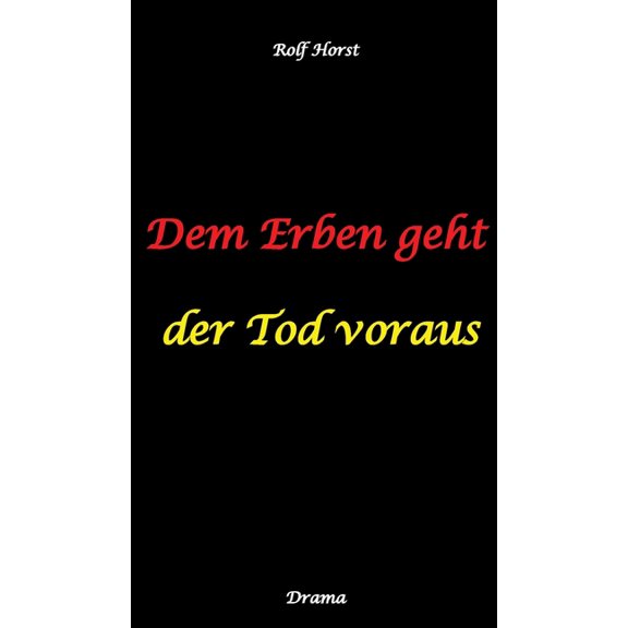 Dem Erben geht der Tod voraus: Adoption, Cousine, Notar, Testament, Erbe, uneheliches Kind, LKA, Haikus, Zen, Permakultu, (Hardcover)