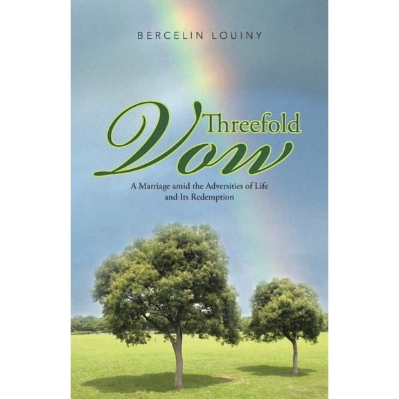 Threefold Vow : A Marriage Amid the Adversities of Life and Its Redemption