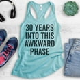 thumbnail image 2 of 30 Years Into This Awkward Phase Tank Top, Ladies Racerback Tank Top, 30th Birthday, Socially Awkward Tank, Cancun, X-Large, 2 of 3
