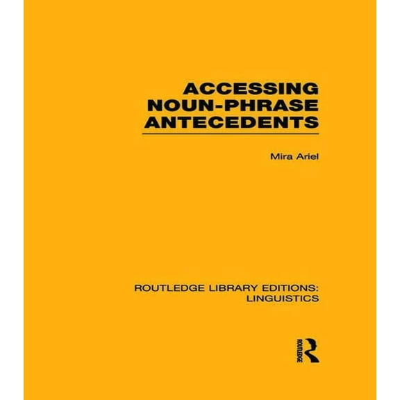 Routledge Library Editions: Linguistics Accessing Noun-Phrase Antecedents, (Paperback)