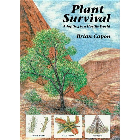Plant Survival: Adapting to a Hostile World, (Paperback)