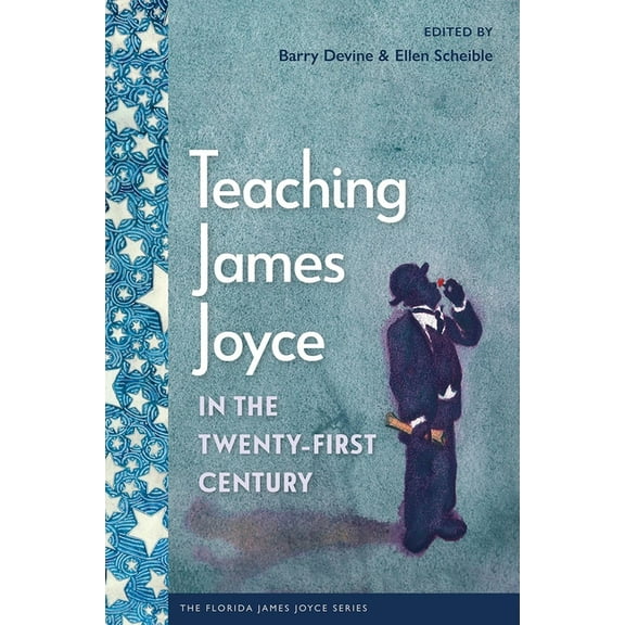 Florida James Joyce Teaching James Joyce in the Twenty-First Century, (Paperback)