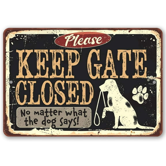 Metal Sign - Keep Gate Closed Dog Metal Sign - Durable Metal Sign - Use Indoor/Outdoor - Funny Gift and Decor for Dog Owners Under $25 (12" x 18")