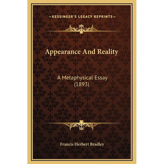 Appearance And Reality : A Metaphysical Essay (1893) (Hardcover)
