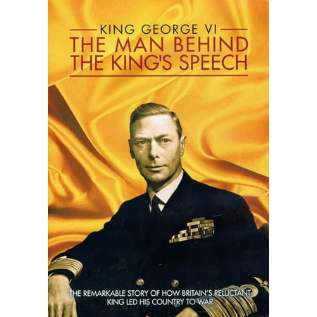 King George VI: The Man Behind The King's Speech