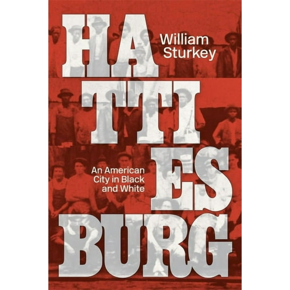 Hattiesburg: An American City in Black and White (Paperback)