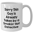 thumbnail image 2 of Funny Detective Gifts for Men, White Coffee Mug, Sorry This Guy Is Already Taken By A Smokin' Hot Detective, Father's Day Unique Gifts from Family, 2 of 4