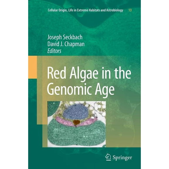 Cellular Origin, Life in Extreme Habitat Red Algae in the Genomic Age, Book 13, (Paperback)