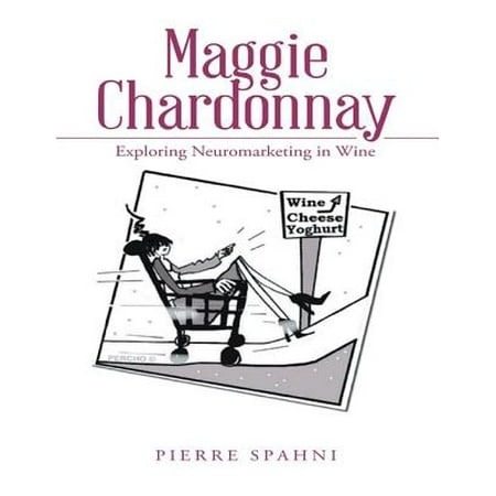 Maggie Chardonnay: Exploring Neuromarketing In Wine -