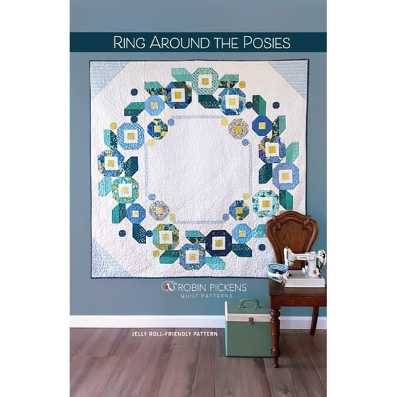 Ring Around the Posies Quilt Pattern by Robin Pickens