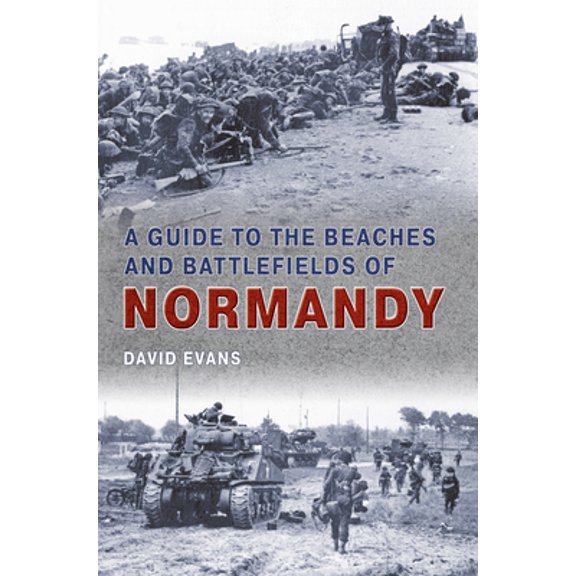 Pre-Owned A Guide to the Beaches and Battlefields of Normandy (Paperback) 1848681844 9781848681842